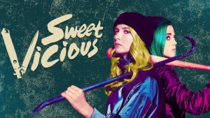 When Does Sweet/Vicious TV Show Season 2 Start? Premiere Date