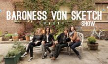 When Does Baroness Von Sketch Show Season 3 Start? Premiere Date