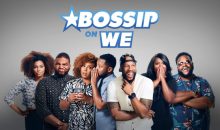 When Does Bossip Season 2 Start? WEtv Release Date (Cancelled or Renewed)