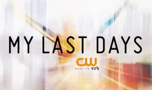 When Does My Last Days Season 4 Start on The CW? Release Date