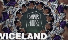 When is Danny’s House Release Date on Viceland? (Premiere Date)